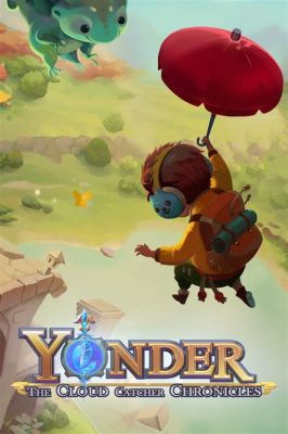 Yonder: The Cloud Catcher Chronicles - A Relaxing Journey Through a Vibrant Fantasy World!