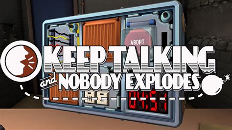  Keep Talking and Nobody Explodes! A Bombastic Guide to Cooperative Chaos